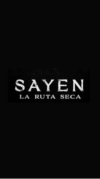 مشاهدة فيلم Sayen: La Ruta Seca 2023 مترجم