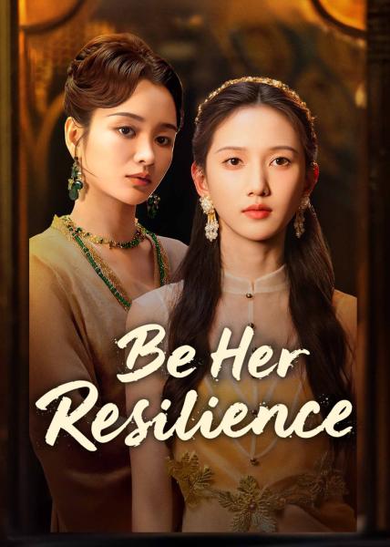 مسلسل كن مرونتها Be Her Resilience الحلقة 7 مترجمة