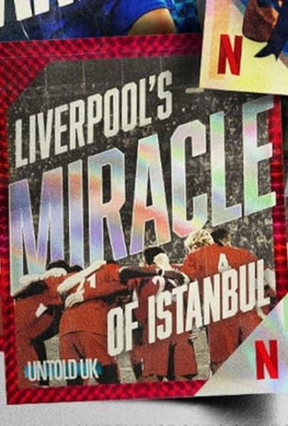 فيلم Untold UK: Liverpool’s​ Miracle​ of​ lstanbul 2026 مترجم